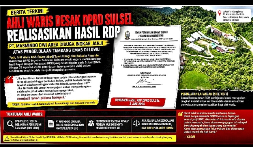 Kredibilitas DPRD Sulsel Diuji: Ahli Waris Tagih Janji Peninjauan Lapangan Tambang Emas PT MDA